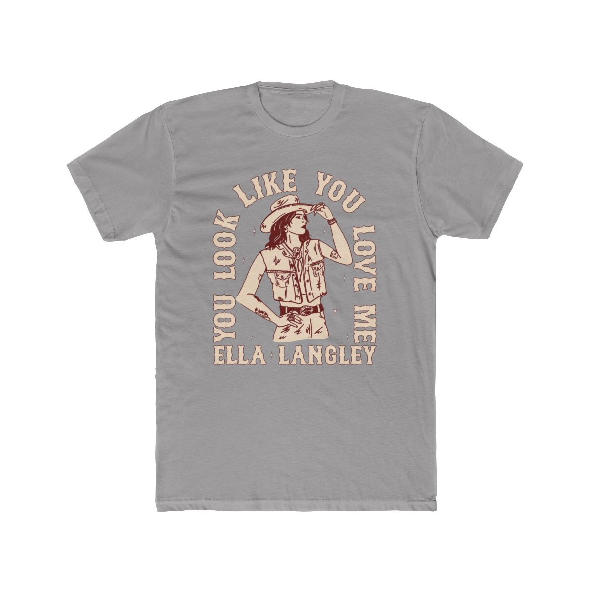 'you look like you love me' Cowgirl T Shirt - Official T-Shirts merchandise