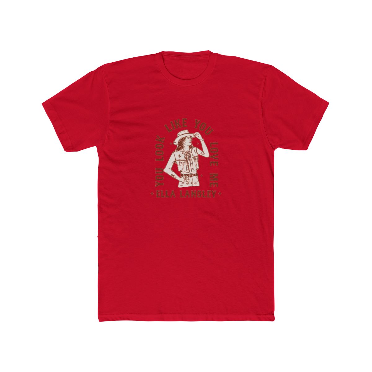 'you look like you love me' Cowgirl T Shirt - Official T-Shirts merchandise