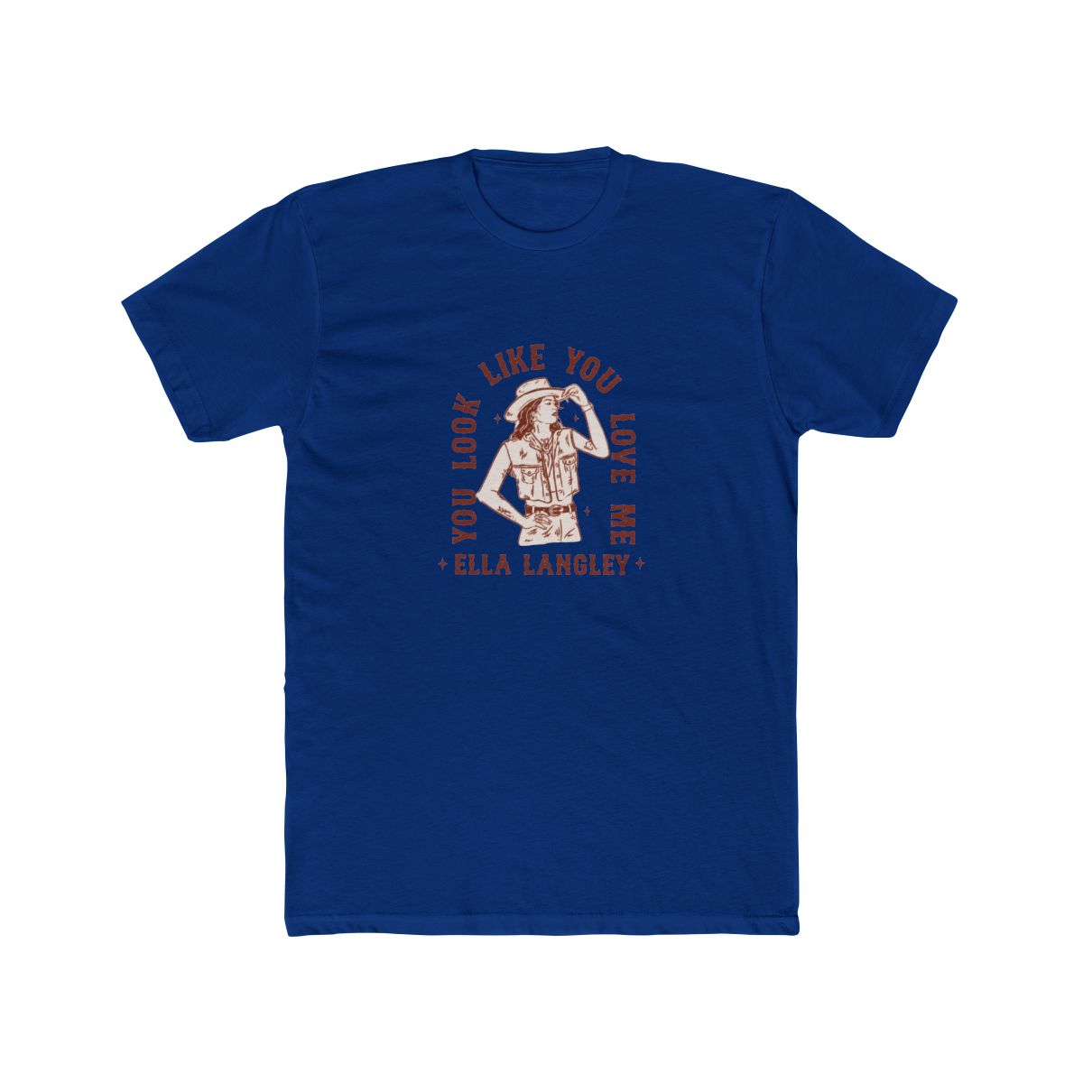 'you look like you love me' Cowgirl T Shirt - alternate angle 2, merchandise
