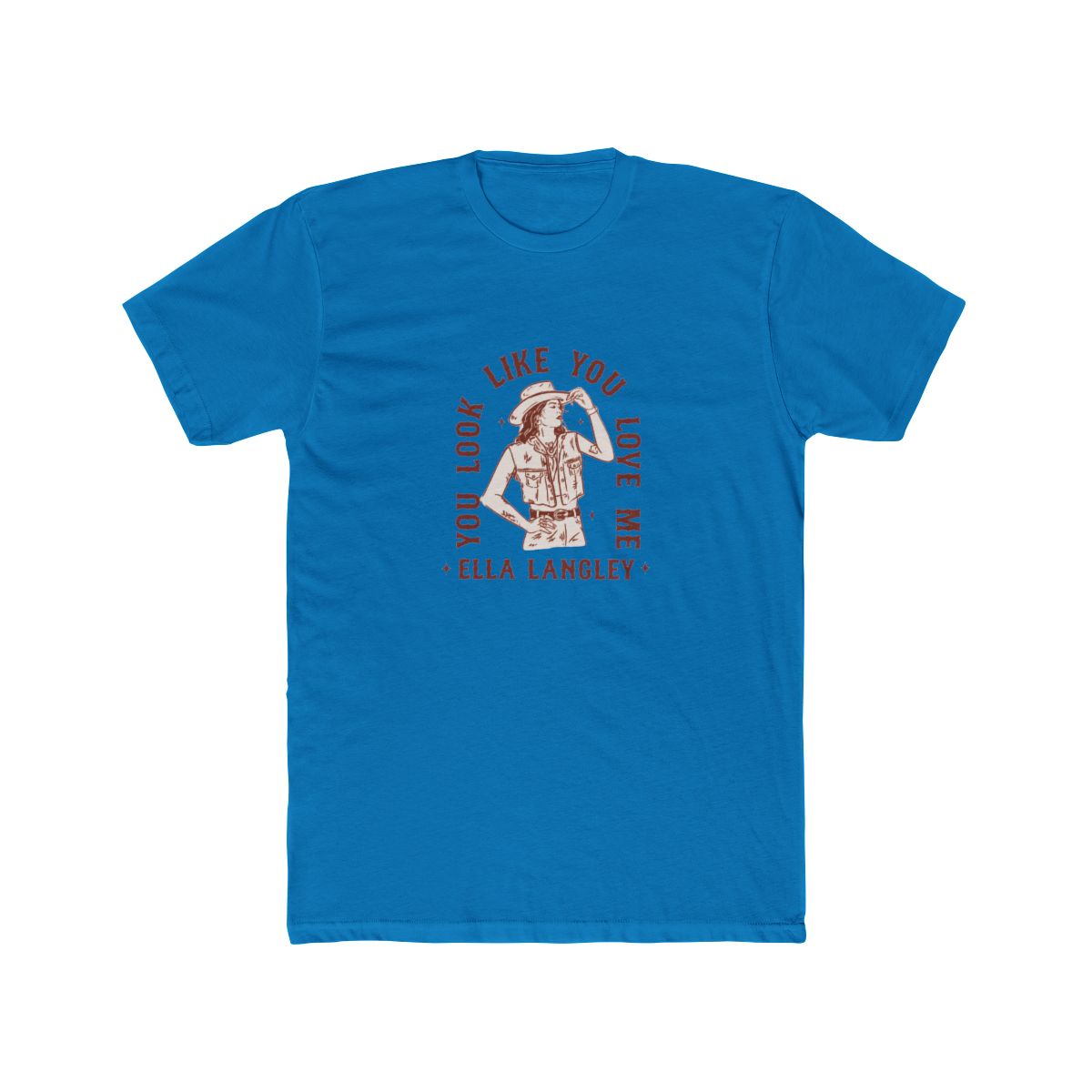 'you look like you love me' Cowgirl T Shirt - alternate angle 3, merchandise