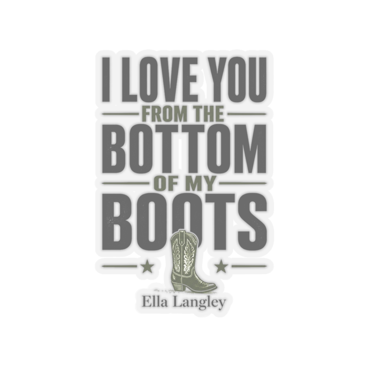 Ella Langley "I Love You from the Bottom of My Boots" Sticker